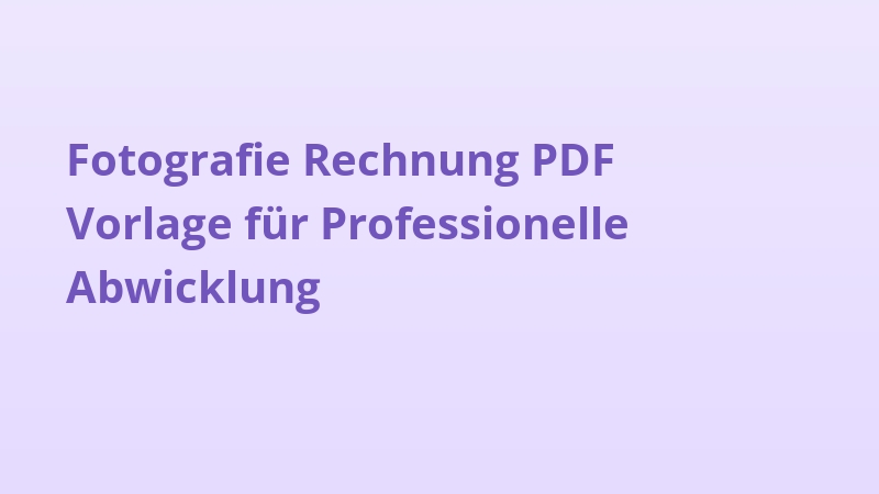 Fotografie Rechnung PDF Vorlage für Professionelle Abwicklung