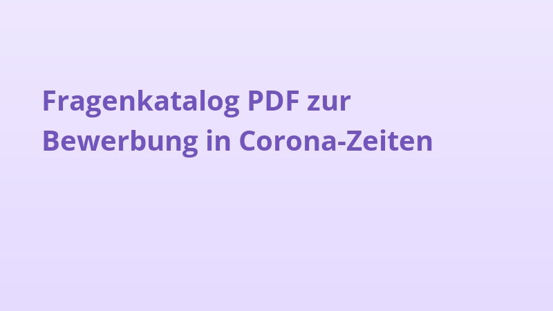 Fragenkatalog PDF zur Bewerbung in Corona-Zeiten
