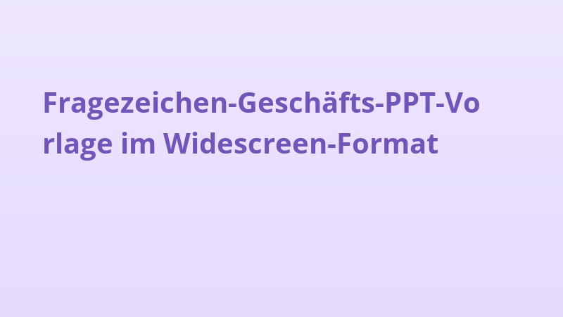 Fragezeichen-Geschäfts-PPT-Vorlage im Widescreen-Format