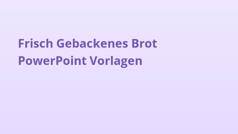 Frisch Gebackenes Brot PowerPoint Vorlagen