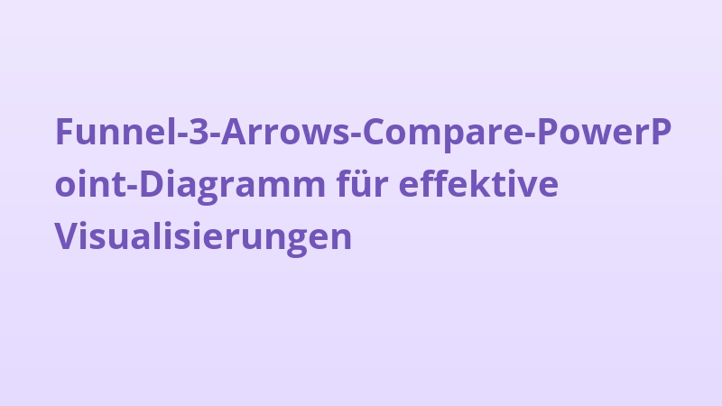 Funnel-3-Arrows-Compare-PowerPoint-Diagramm für effektive Visualisierungen