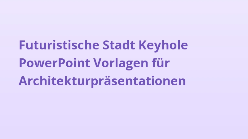 Futuristische Stadt Keyhole PowerPoint Vorlagen für Architekturpräsentationen