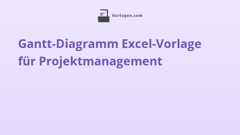 Gantt-Diagramm Excel-Vorlage für Projektmanagement