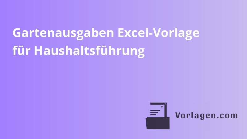 Gartenausgaben Excel-Vorlage für Haushaltsführung