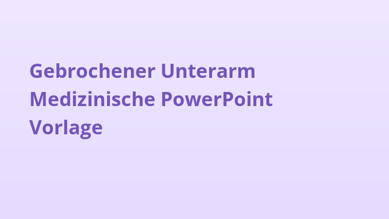 Gebrochener Unterarm Medizinische PowerPoint Vorlage