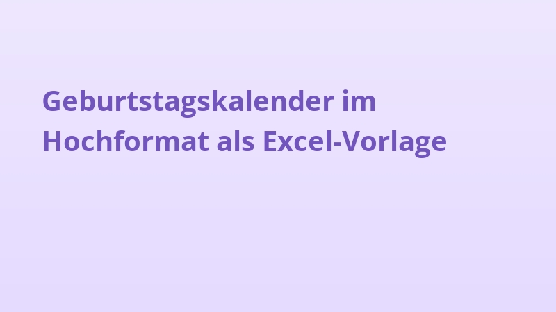 Geburtstagskalender im Hochformat als Excel-Vorlage