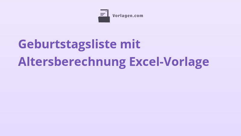 Geburtstagsliste mit Altersberechnung Excel-Vorlage
