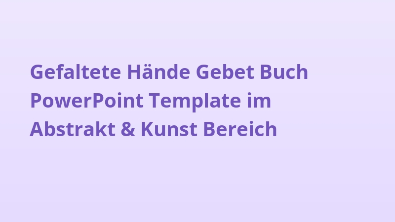 Gefaltete Hände Gebet Buch PowerPoint Template im Abstrakt & Kunst Bereich