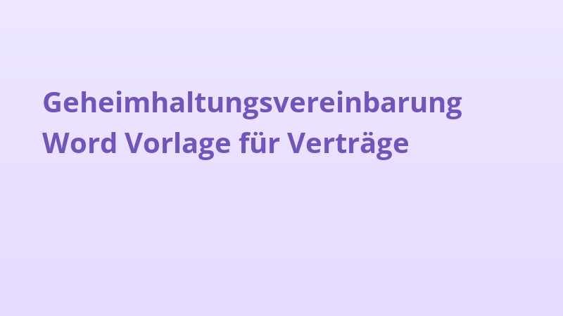 Geheimhaltungsvereinbarung Word Vorlage für Verträge
