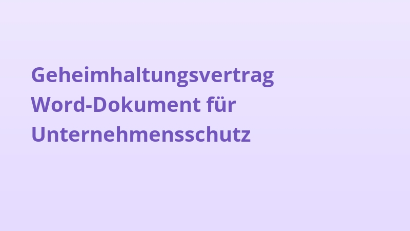 Geheimhaltungsvertrag Word-Dokument für Unternehmensschutz
