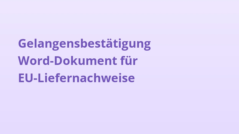 Gelangensbestätigung Word-Dokument für EU-Liefernachweise