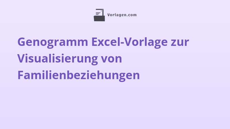 Genogramm Excel-Vorlage zur Visualisierung von Familienbeziehungen