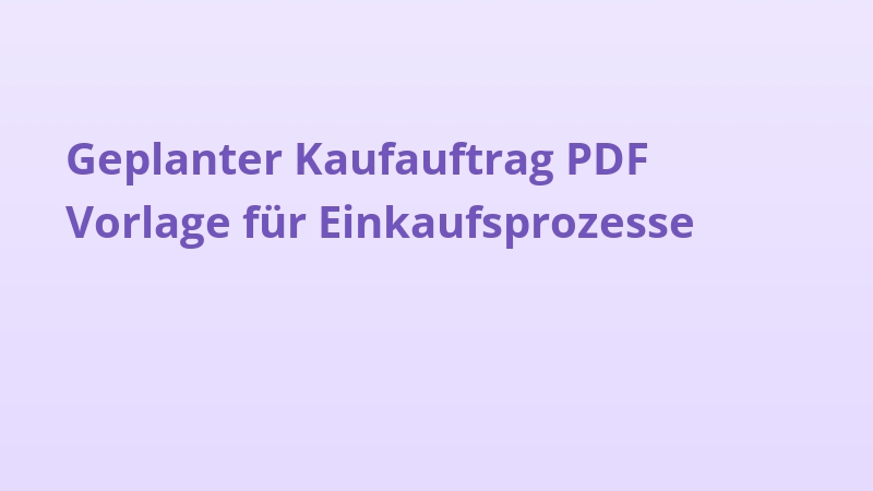 Geplanter Kaufauftrag PDF Vorlage für Einkaufsprozesse