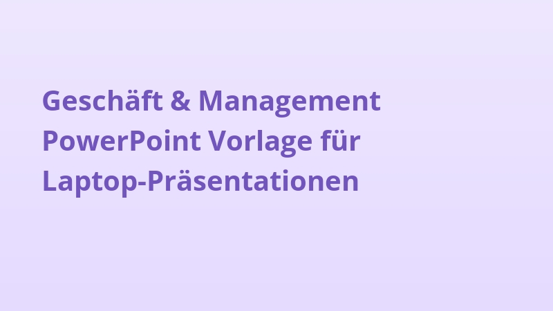 Geschäft & Management PowerPoint Vorlage für Laptop-Präsentationen