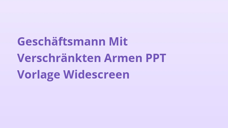 Geschäftsmann Mit Verschränkten Armen PPT Vorlage Widescreen