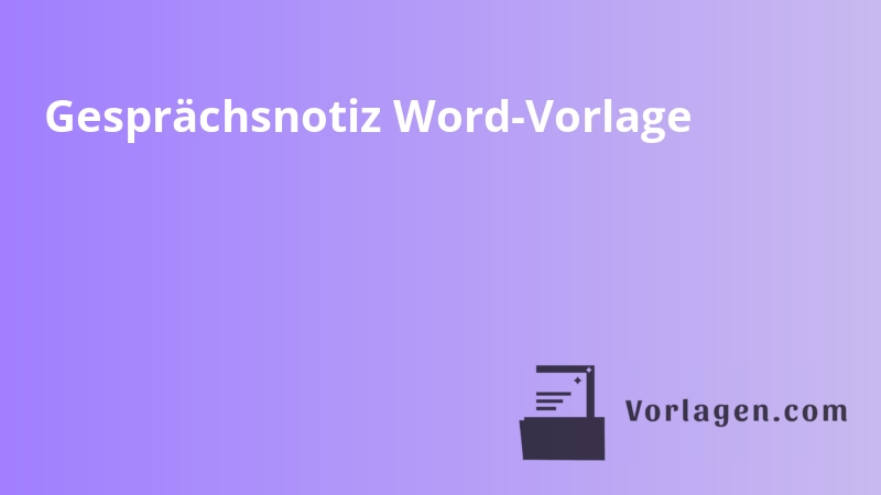 Gesprächsnotiz Word-Vorlage