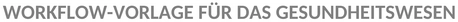 gesundheitswesen-workflow-vorlage.png