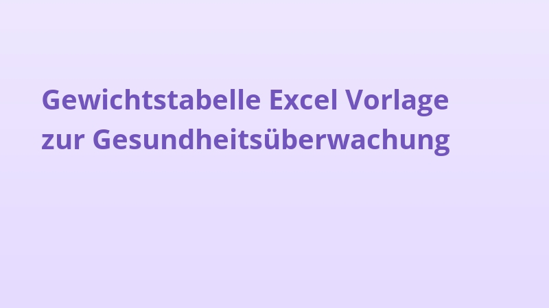 Gewichtstabelle Excel Vorlage zur Gesundheitsüberwachung