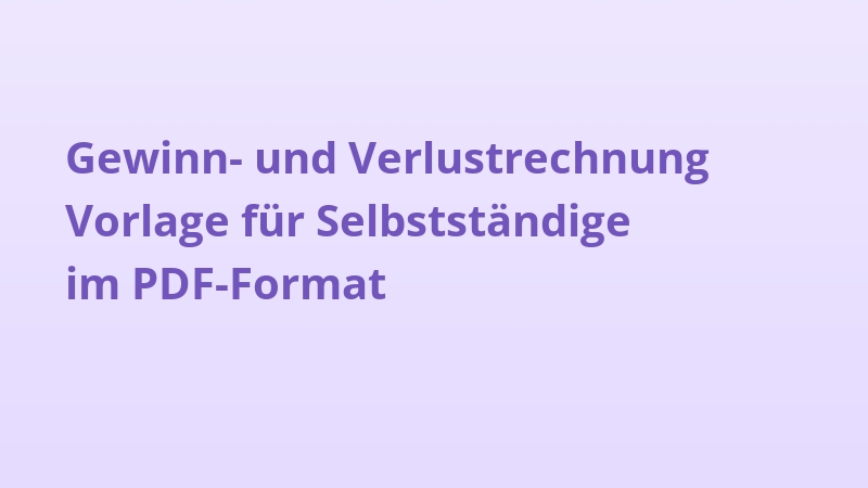 Gewinn- und Verlustrechnung Vorlage für Selbstständige im PDF-Format