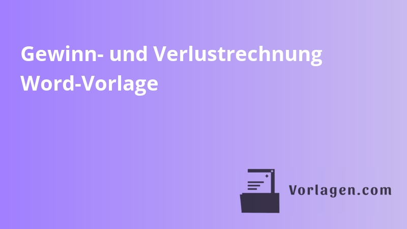 Gewinn- und Verlustrechnung Word-Vorlage