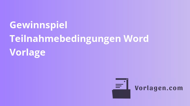 Gewinnspiel Teilnahmebedingungen Word Vorlage