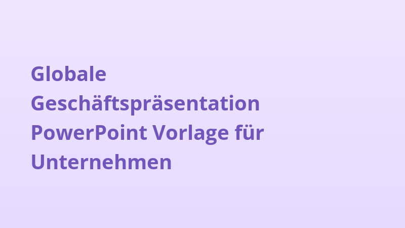 Globale Geschäftspräsentation PowerPoint Vorlage für Unternehmen
