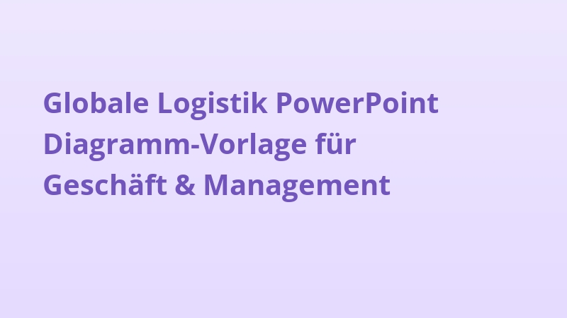 Globale Logistik PowerPoint Diagramm-Vorlage für Geschäft & Management