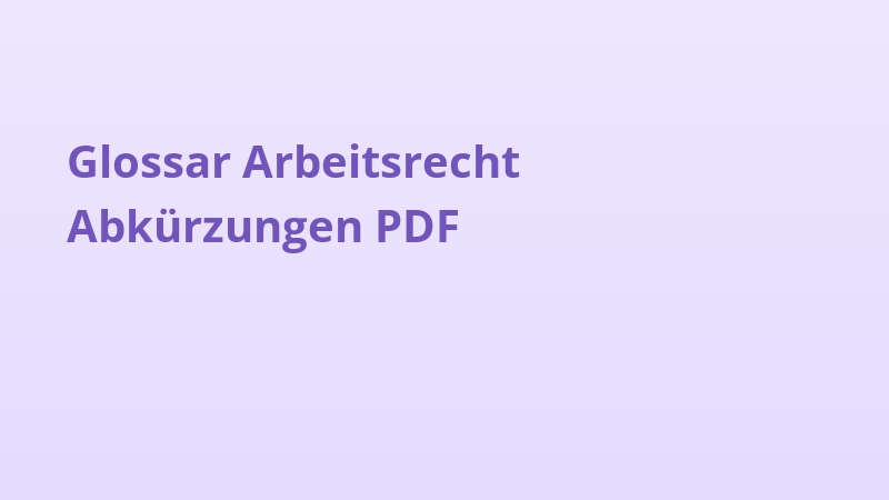 Glossar Arbeitsrecht Abkürzungen PDF