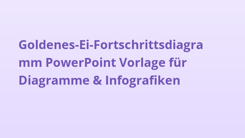 Goldenes-Ei-Fortschrittsdiagramm PowerPoint Vorlage für Diagramme & Infografiken