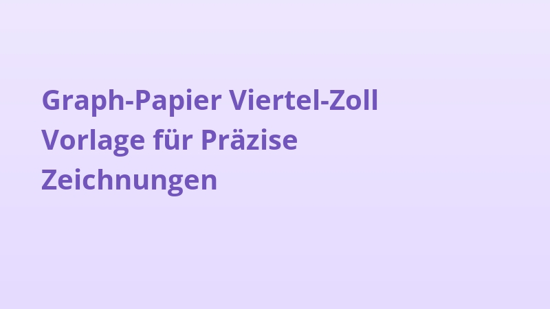 Graph-Papier Viertel-Zoll Vorlage für Präzise Zeichnungen