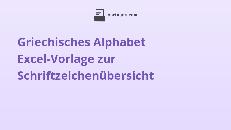 Griechisches Alphabet Excel-Vorlage zur Schriftzeichenübersicht