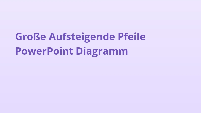 Große Aufsteigende Pfeile PowerPoint Diagramm