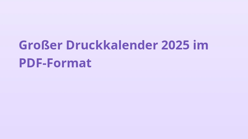 Großer Druckkalender 2025 im PDF-Format
