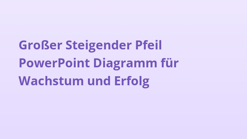 Großer Steigender Pfeil PowerPoint Diagramm für Wachstum und Erfolg
