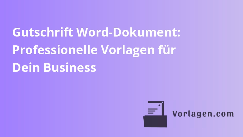 Gutschrift Word-Dokument: Professionelle Vorlagen für Dein Business