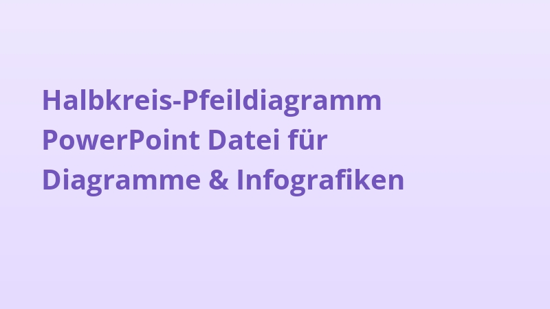 Halbkreis-Pfeildiagramm PowerPoint Datei für Diagramme & Infografiken