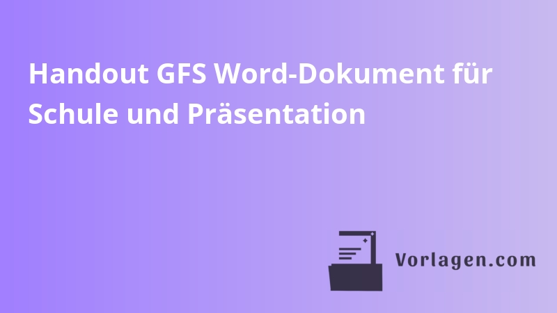 Handout GFS Word-Dokument für Schule und Präsentation