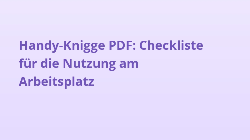 Handy-Knigge PDF: Checkliste für die Nutzung am Arbeitsplatz