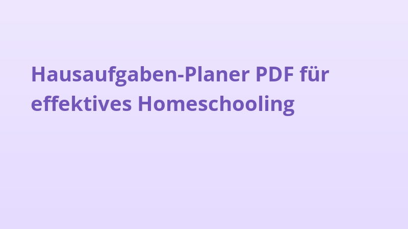 Hausaufgaben-Planer PDF für effektives Homeschooling
