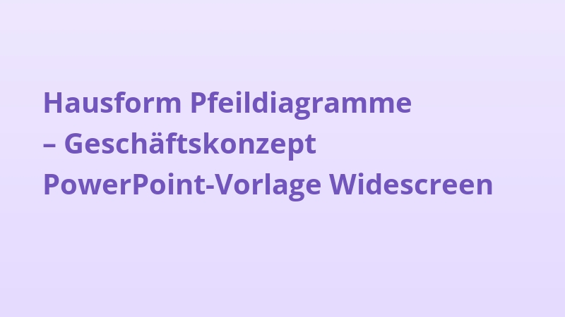 Hausform Pfeildiagramme – Geschäftskonzept PowerPoint-Vorlage Widescreen