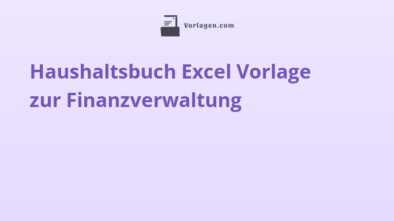 Haushaltsbuch Excel Vorlage zur Finanzverwaltung