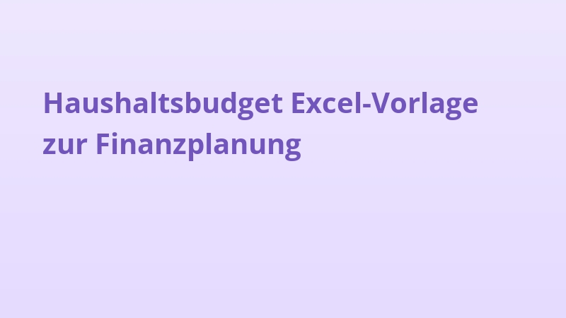 Haushaltsbudget Excel-Vorlage zur Finanzplanung
