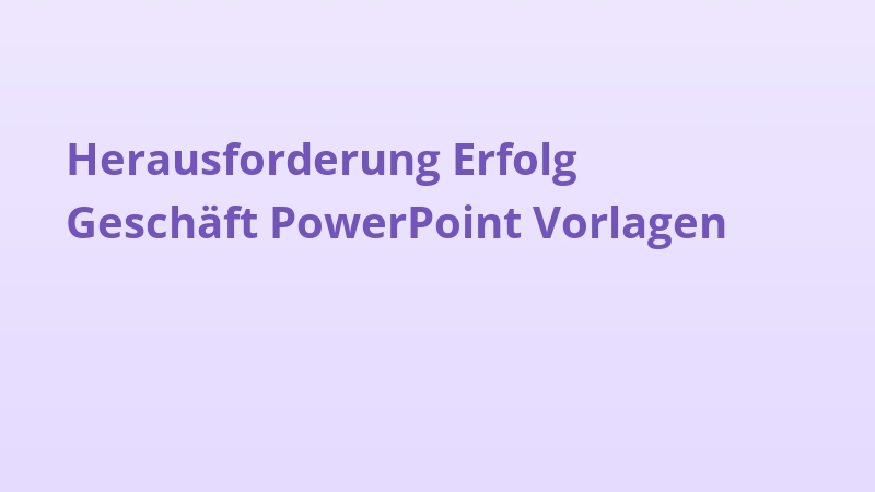 Herausforderung Erfolg Geschäft PowerPoint Vorlagen