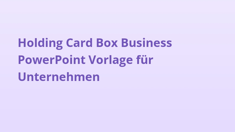 Holding Card Box Business PowerPoint Vorlage für Unternehmen