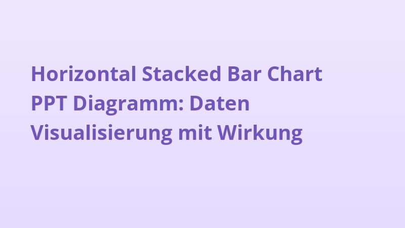 Horizontal Stacked Bar Chart PPT Diagramm: Daten Visualisierung mit Wirkung