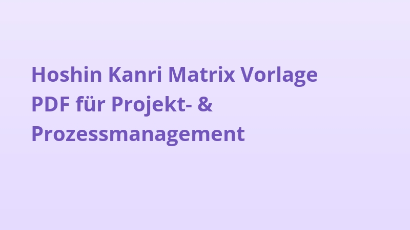 Hoshin Kanri Matrix Vorlage PDF für Projekt- & Prozessmanagement