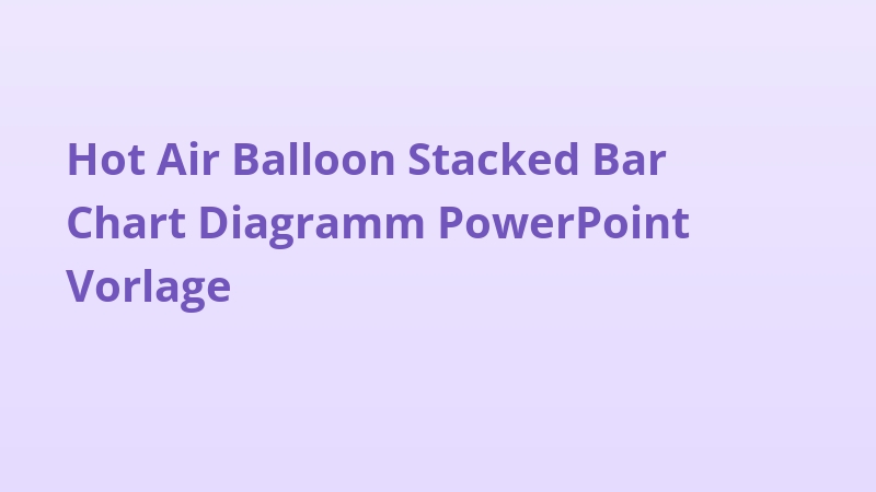 Hot Air Balloon Stacked Bar Chart Diagramm PowerPoint Vorlage