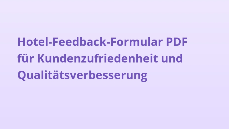Hotel-Feedback-Formular PDF für Kundenzufriedenheit und Qualitätsverbesserung