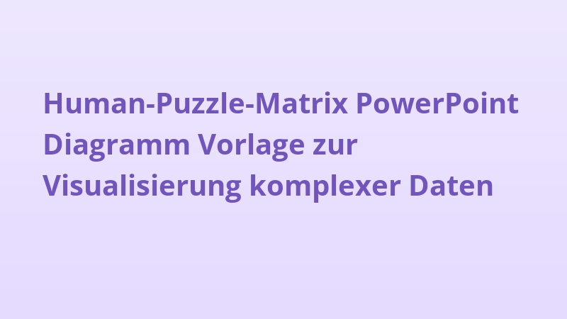Human-Puzzle-Matrix PowerPoint Diagramm Vorlage zur Visualisierung komplexer Daten
