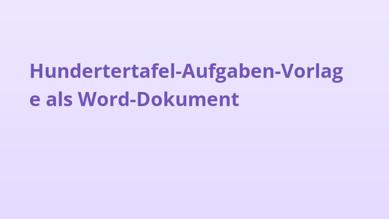 Hundertertafel-Aufgaben-Vorlage als Word-Dokument